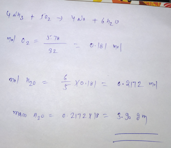 4 NH3 + 502 - Yoo +6220 mol 0,= 1774 32 c= - 0.181 mol mol H2o - 0 4 10.181 = 0.2172 mol man no = 0.2172 x 18 = 3. go gm