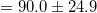 \small =90.0 \pm 24.9
