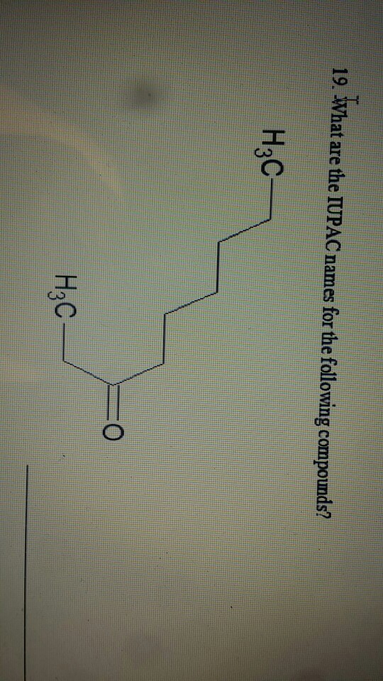19. What are the IUPAC names for the following compounds? HC- НС
