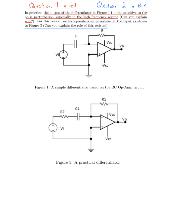 Question 1 in red Question 2 in blue In practice, the output of the differentiator in Figure 1 is quite sensitive to the nois