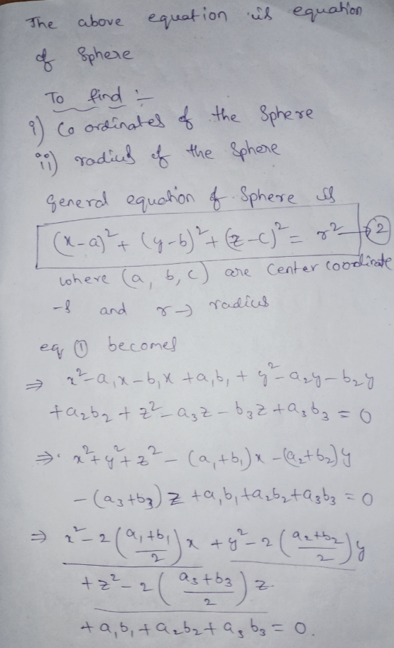 The above equation and equation of Sphere To find - 8) Co ordinates of the Sphere a) radius of the Sphere Generd equation of