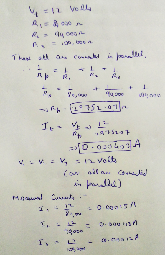 - 12 volts ų R = &000 - R 9oooor R3 = 100,ooon There all are connected in parallel, 1 - 1 1 L Ri R2 R3 I 1 ㅗ Rb 80,000 99,000