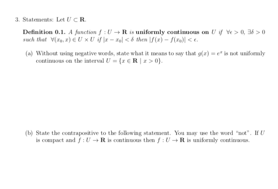 3. Statements: Let UC R Definition 0.1 . A function f : U → R is uniformly continuous on U if Ve > 0, 36 > 0 such that y(10,1