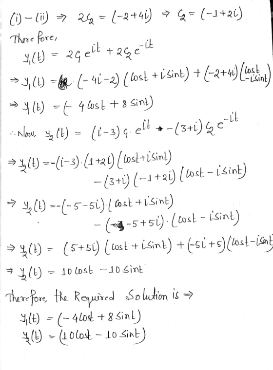(i) — Lij) 26 = (-2+41) G = (-1+20) Therefore, 9, (+) = 29 eit +2gelt ->y, (t) = fag (-41-2) (lost + usint) + (+2+41) (6054 E