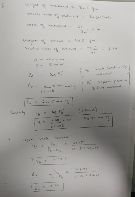 weight of methanol = 32.1 gm molar mass of methanol = 32 gm/mol mole of methanol = 32.1 -1 32 weight of ethanol = 49.5 molar