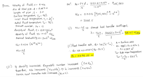 NS/ 1 given, Velocity of fluid, ve 4 mois sol: Re-evda 12108 4x 0.187 9,05,080 dia of Steel pipe, d = 0.167 m 1x103 length of