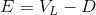E=VI-D