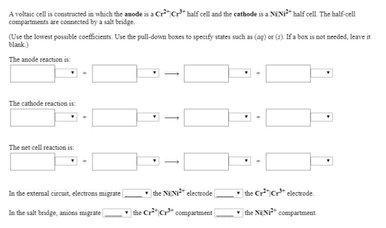 A voltaic cell is constructed in which the anode is a Cr?+ Cr3+ half cell and the cathode is a Ni Ni2+ half cell. The half-ce