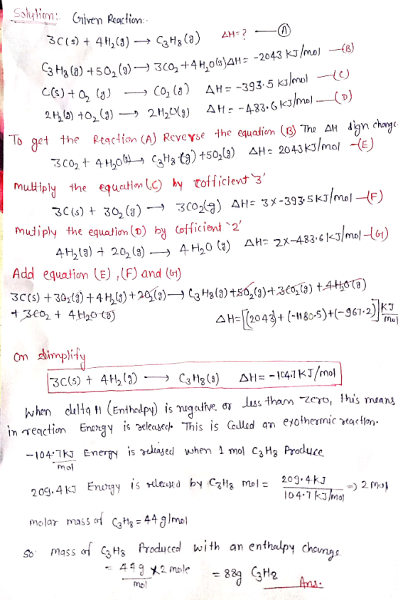 Salylim: Given Reaction: 36(s) + 4H2(g) → CzHg (a) AH-? - 0 3 H3 (8) +502 (3) — 3C0+4H,069)41 = -2043 kJ/mol -{B) C(s) + O2(g