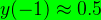 y(-1)\approx 0.5