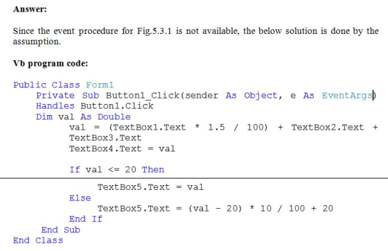 Answer: Since the event procedure for Fig.5.3.1 is not available, the below solution is done by the assumption Vb program cod