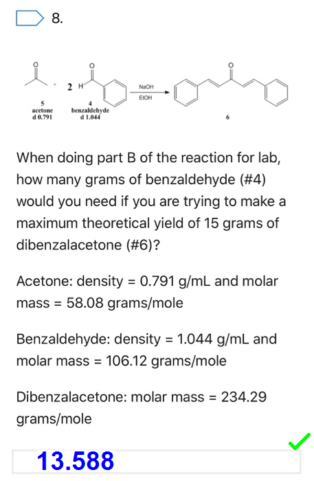 8 2 H NaOH Еюн 5 benzaldehyde d 1.044 acetone d0.791 When doing part B of the reaction for lab, how many grams of benzaldehyd