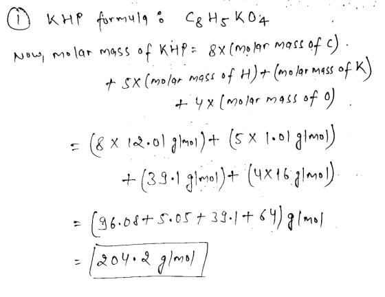 Cs Hs КO4 КНР formu lgs No Molar mass of KHP 8x (Molar Mass of c) 77 f к) t SX (molrмgst of H)t (mo lormgss +Yx (molar mass o