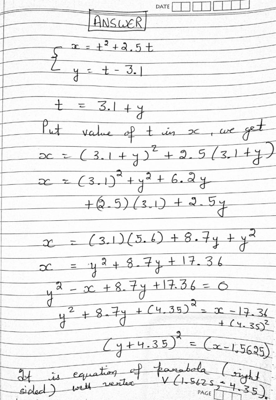 DATE 3+2 +2.5 t t 3. at 3.1+ 2C get + Z AC 3.1+ 2 20 ay عله It is equation of parabola Fright ANSWER + y Put value of t in (3
