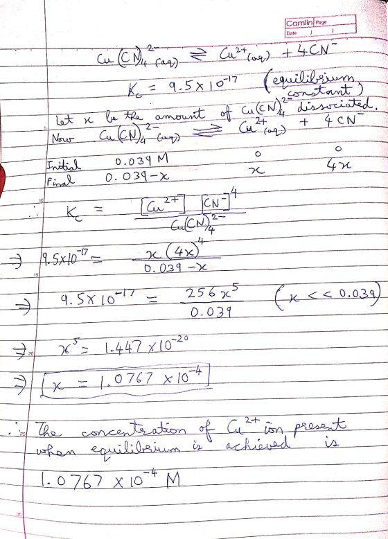 Carlin Page Date cu (CNH Cag) ? Cu²+ (aq) + 4CN- K = 9.5x10-17 (equilibrium Let x be the amount of Cu (CN), dissociated. Cu 2