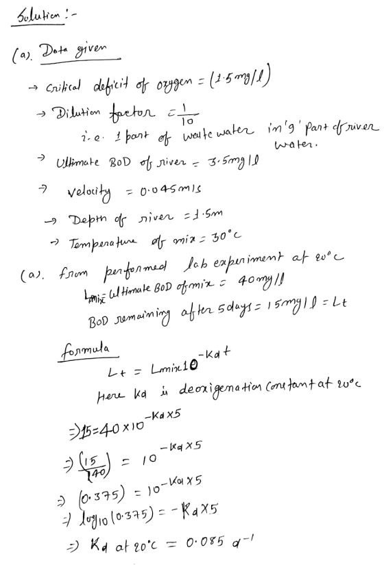 10 Solution :- (a). Dota given - Critical deficit of oxygen = (1.5 mg/l) Dilution factor at the O ze. I part of waste water i