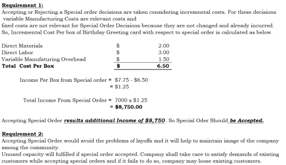 Requirement 1: Accepting or Rejecting a Special order decisions are taken considering incremental costs. For these decisions