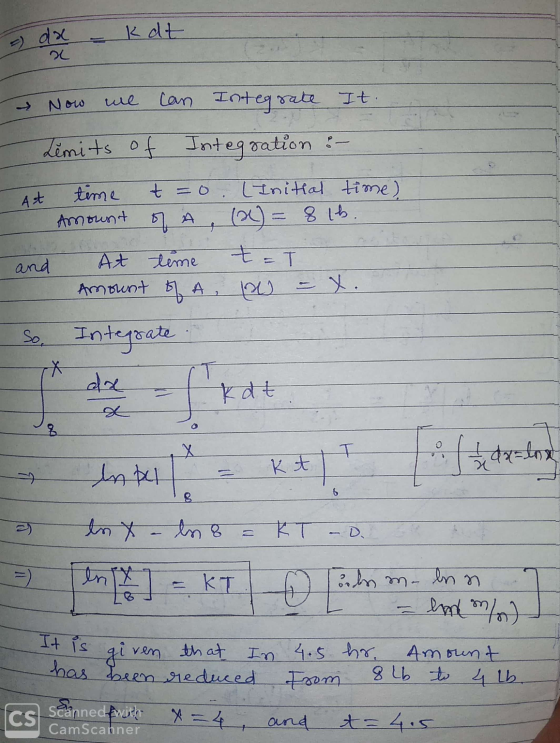 Kdt - da → Now wil can Integrate It Limits of Integration :- At (34) = 816. time t =0 (Initial time) Amount of A At time Amou