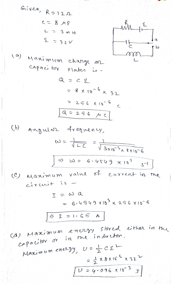 Given, R2122 3 m H { 232v L a 8 x 10 10-6 X 32 6 stored either in the ca 8 MP E un th m (9) Maximum charge on capacitor Plate