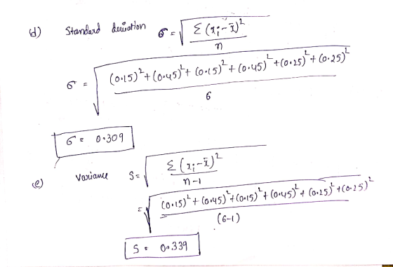 d) Standard deviation {(xi-2² 7) (0:15)2+(0.45)++ (0.15)+60.45)*+00.25)*+6012934 Ge 0-309 {(x-7)? Variance Sa 00:15)*+(0.45)*
