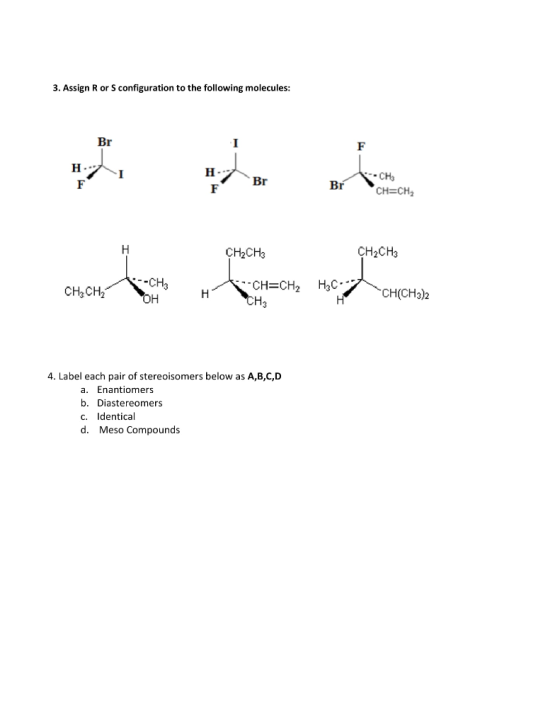 Br SCHLECH, 3. Assign R or Sconfiguration to the following molecules: Br F H. I H Br CH F F I . CH2CH3 CH2CH3 CH3CH -CH3 OH C