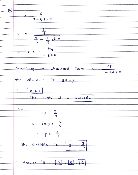 6 6 8-8 sino 6 8 8 sino 00100 8 3/4 sino comparing to standard form V ep - esince The directrix is YER . e al .. The conic is
