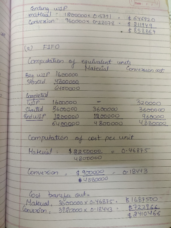 Date : 11 cending wiP material - 1800000X 0.539) $.646920 Conversion 90000X 0°22078 - $ 211949 $858869 FIFO Computation of eq
