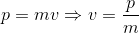 p=mv v=