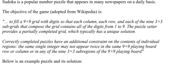 Sudoku is a popular number puzzle that appears in many newspapers on a daily basis. The objective of the game (adopted from W