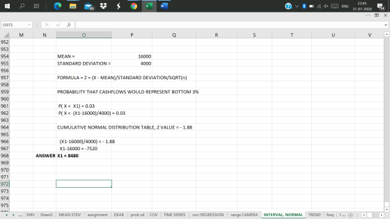 w ? ENG 23:45 31-07-2020 66 34 Х 0972 . M N O Р Q R S T U V 952 MEAN = 16000 4000 STANDARD DEVIATION = FORMULA = Z = (X - MEA