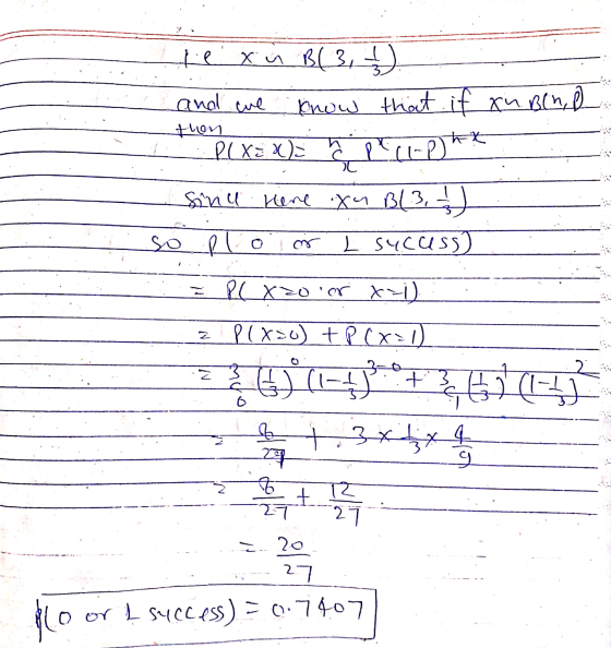 +OM te x. 8( 3, 4) and we know that if xu Ben, o Plx= x)q p (1-P)** Hoat X1 B(3, so llo or L sucuss) Sinu = (x20 ort-1) z pl