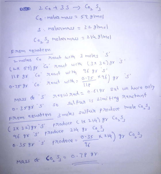 Co, S3 scot35 - Co: molar mass = 59 gimos sa molarmass=32 glmol Cosmolar mass =2148lmol From equation 2 moles to react with 3