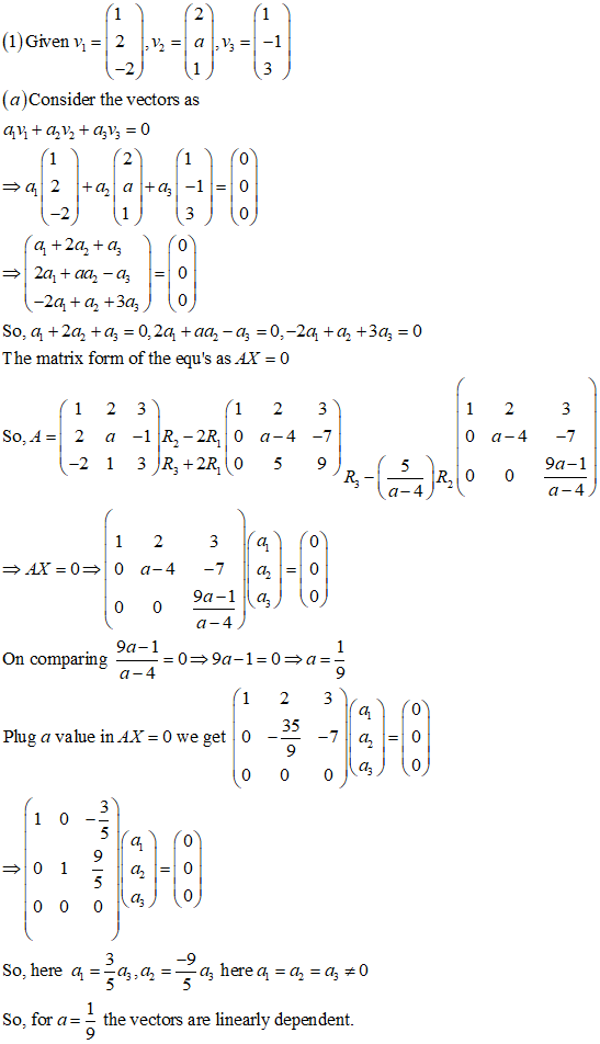 (1) Given v= 2 2 = a, vz = -1 1 3 (a) Consider the vectors as 44+ a 12 + av = 0 (1) 2 (1 0 = 2 +a, a +az -1 = 0 1-2) 1 3 10 a
