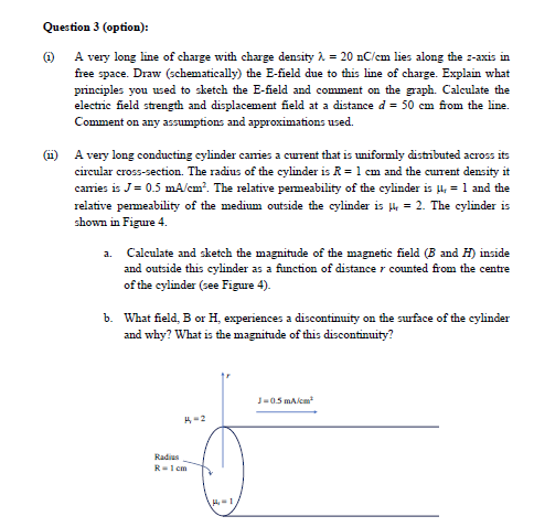 Question 3 (option): 6) A very long line of charge with charge density = 20 nC/em lies along the s-axis in free space. Draw (