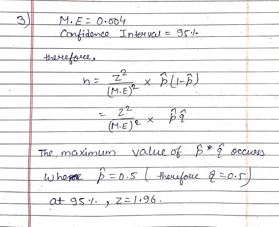 3 ME=0.004 Confidence Interval = 95.1. therefore, Z? he X PL-E (M.E)? ? 2 2². (M.EE ex b The maximum value of $. * § occuss p