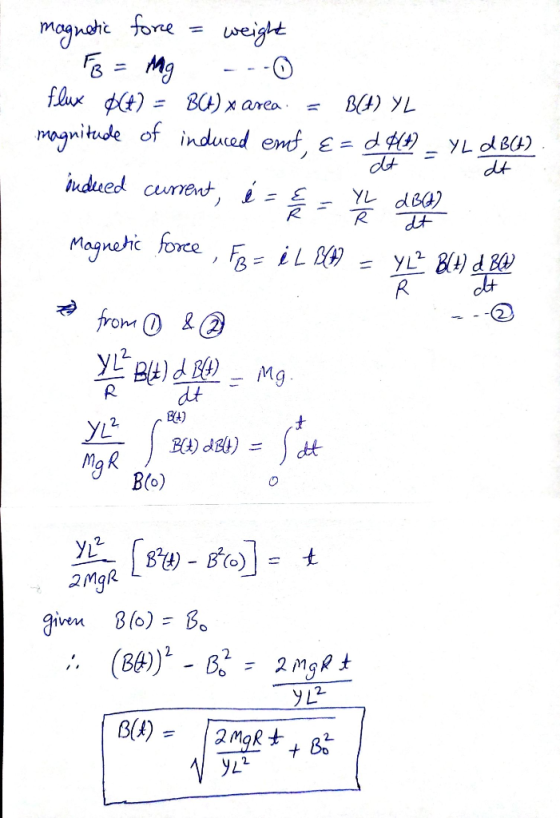 dt magnetic force = weight FB = Mg --- flux +) = BCH) x area = BCH) YL magnitude of induced emf, e=do(4) = YL dB(A) indeed cu