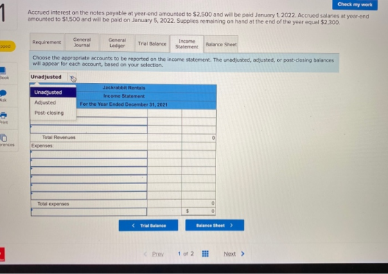 Check my work Accrued interest on the notes payable at year-end amounted to $2,500 and will be paid January 1, 2022. Accrued