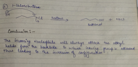 6 - Chlolobutane ce acetone , + Nach. COH Bettand Conclusion :- The incoming Nucleophile will always attack halide from the b
