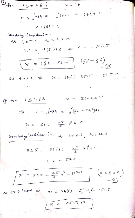 & for seteb : VE18 Suat 1&t&c Jidat =1&+ + c Boundary Conditioni- t=5s. x = 4,5m at 1 4.5 = 1815)+c > c= -85.5 - 18€ - 85.5 (