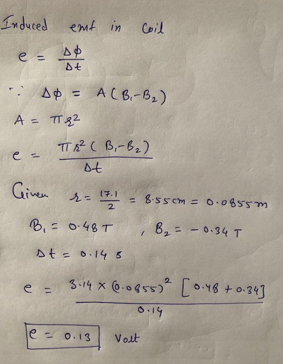 emt in Coil Induced e = Dt $$ = ACB, B2) e - A = Tq² T 2 (B, B2) st Ginen 8.55cm = 0.0855m. 17.) 2 11 B, = 0.48T B₂ = – 0.34T