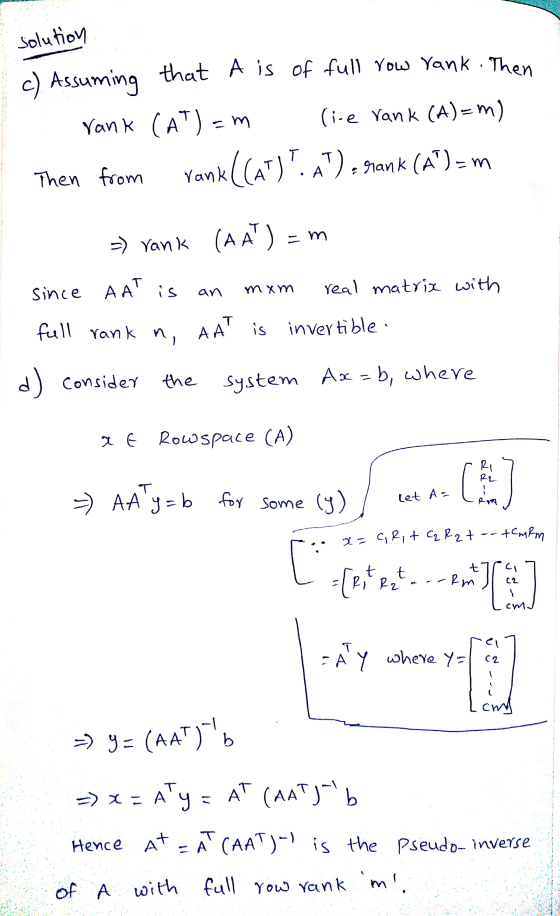 SU solution c) Assuming rank Then from that A is of full row rank. Then (AT) = m (i-e rank (A)=m) Yank((AT). A) srank (A™)