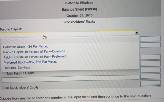 B-Mobile Wireless Balance Sheet (Partial) October 31, 2018 Stockholders Equity Paid-In Capital: Common Stock-$4 Par Value; P