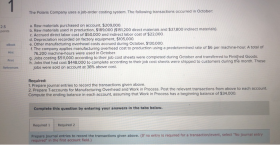 The Polaris Company uses a job-order costing system. The following transactions occurred in October 2.5 points eBook a. Raw m