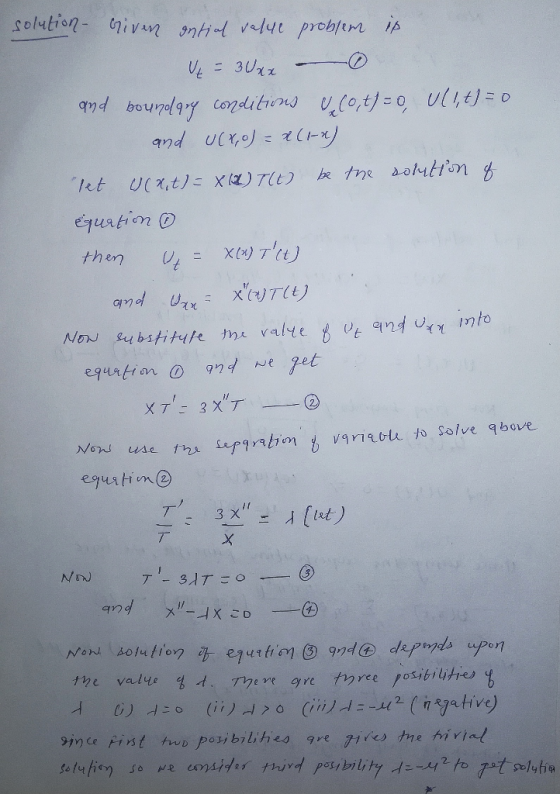 solution - Given entiel valle problem is = 30xx . and boundary conditions & Co, t)=0, U(1,t) = 0 and u(x,0) = x (1-2) let u(x