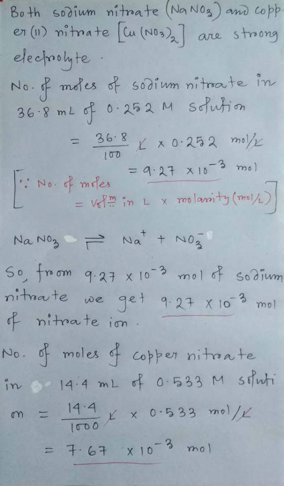 Both sodium nitrate (NaNO₂) and copp- er (11) ritrate [Cu(NO3)2 are stroong electrolyte No. of moles of sodium nitrate in 36.
