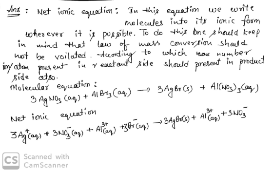 - Ans : Net ienic equation: In this equation we write O molecules into its ionic form when ever it is possible. To do this on