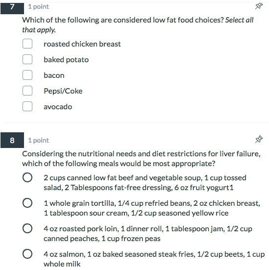 7 1 point Which of the following are considered low fat food choices? Select all that apply. O roasted chicken breast O baked