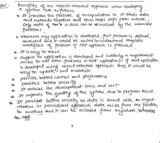 sol: Benefits of an object-oriented approach when developing a system pare as follows % It provides the feature o encapsulati