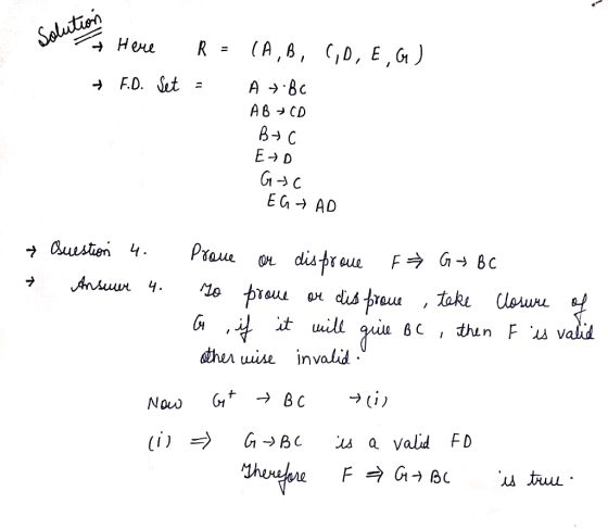 solution is here Here - F.D. Set R = = (A, B, C, D, E,G) A » Bc A B CD Btc ED G-C EGT AD Question иң ч. 4. Proue roue or on d