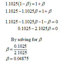 1.1025(1-β)-1+β 1.1025-1.1029-1+ β 1.1025-1. 1025β-1-β-0 0.1025-2.1025 0 By solving for B 0.1025 2.1025 -004875